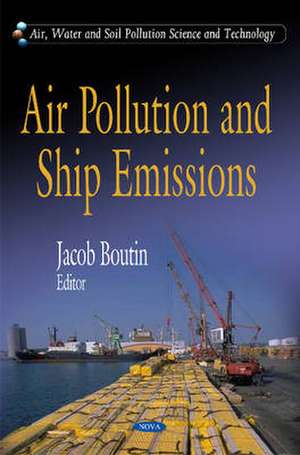 Air Pollution and Ship Emissions de Jacob Boutin