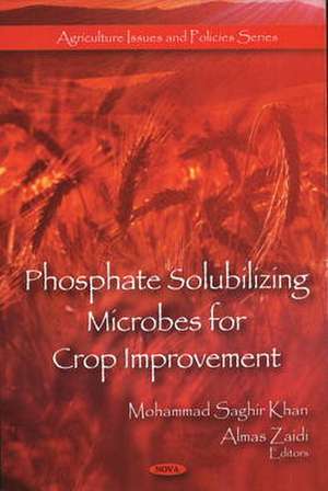 Phosphate Solubilizing Microbes for Crop Improvement de Mohammad Saghir Khan