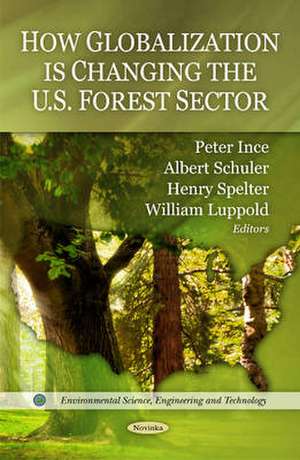 How Globalization is Changing the U.S. Forest Sector de Peter Ince