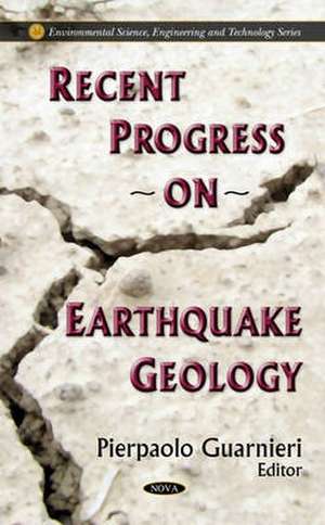 Recent Progress on Earthquake Geology de Pierpaolo Guarnieri