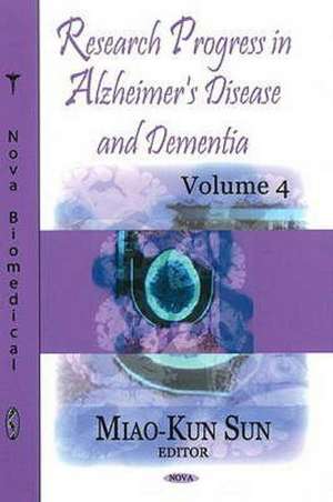 Research Progress in Alzheimer's Disease & Dementia: Volume 4 de Miao-Kun Sun