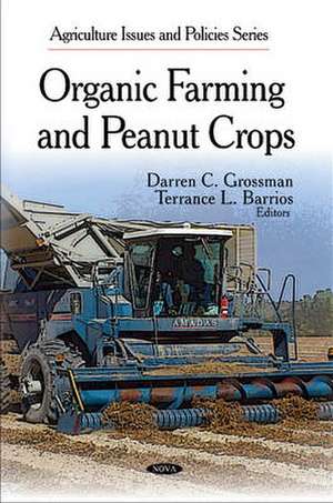 Organic Farming and Peanut Crops de Darren C. Grossman