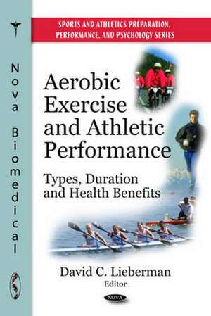 Aerobic Exercise and Athletic Performance de David C. Lieberman