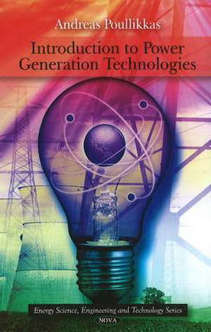 Introduction to Power Generation Technologies de Andreas Poullikkas