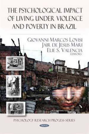 Psychological Impact of Living Under Violence and Poverty in Brazil de Giovanni Marcos Lovisi