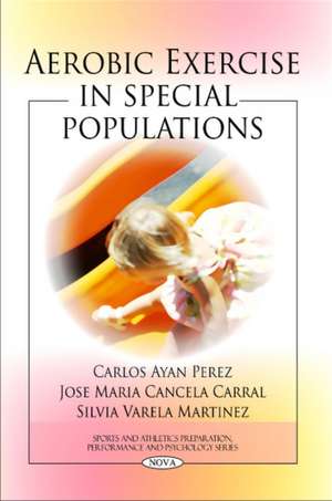 Aerobic Exercise in Special Populations de Carlos Ayan Perez