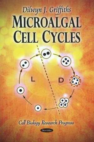 Microalgal Cell Cycles de Dilwyn J Griffiths