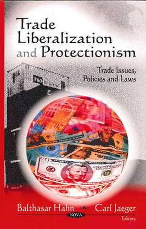 Trade Liberalization and Protectionism de Balthasar Hahn