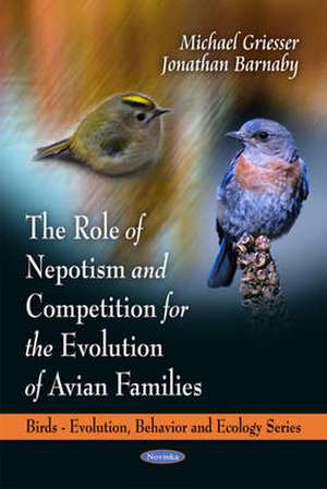 Role of Nepotism, Cooperation & Competition in the Avian Families de Michael Griesser