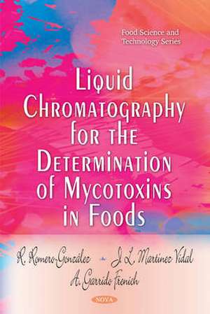 Liquid Chromatography for the Determination of Mycotoxins in Foods de R. Romero-Gonzalez