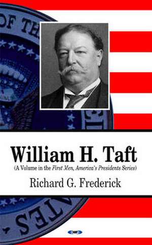 William H. Taft de Richard G. Frederick