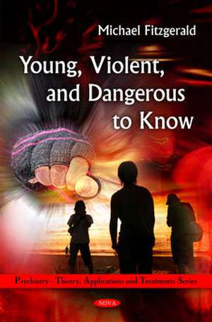 Young, Violent, and Dangerous to Know de Michael Fitzgerald