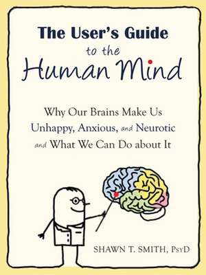 The User's Guide to the Human Mind de Shawn T. Smith