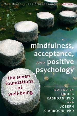 Mindfulness, Acceptance, and Positive Psychology de Joseph Ciarrochi