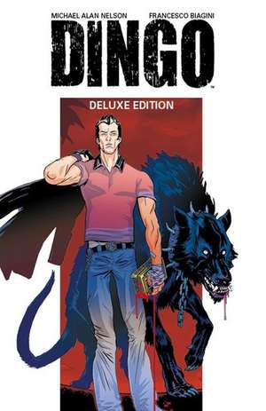 Dingo Volume 1 Deluxe Edition de Michael Alan Nelson