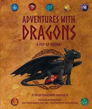 DreamWorks Dragons: Adventures with Dragons, 1: A Pop-Up History de Joshua Pruett