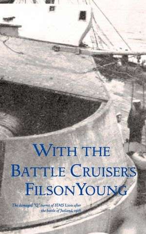 With the Battle Cruisers de Filson Young