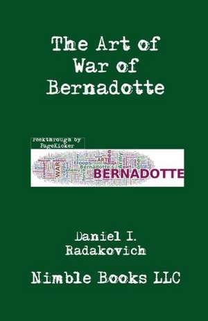 The Art of War of Bernadotte de Jean-Baptiste Bernadotte