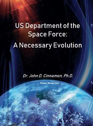 US Department Of The Space Force de John D. Cinnamon