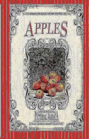 Apples (Pictorial America): Vintage Images of America's Living Past de Jim Lantos