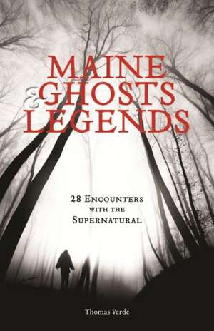 Maine Ghosts & Legends de Thomas Verde