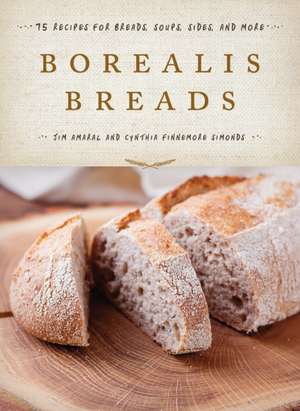 Borealis Breads the Renaissance of Grain de Cynthia Finnemore Simonds