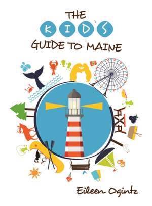 KIDS GUIDE TO MAINE de Eileen Ogintz