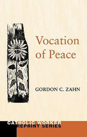 Vocation of Peace de Gordon C. Zahn