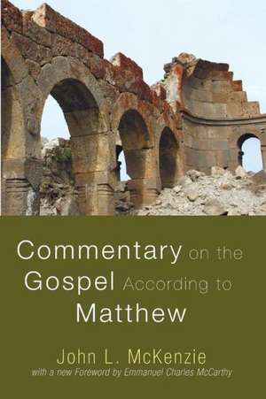 Commentary on the Gospel According to Matthew de John L. Mckenzie