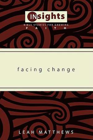 Facing Change de Leah Matthews