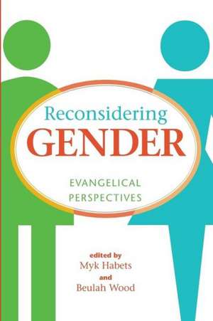 Reconsidering Gender: Evangelical Perspectives de Myk Habets