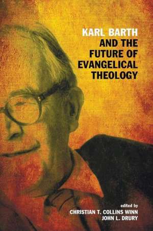 Karl Barth and the Future of Evangelical Theology de William J. Abraham