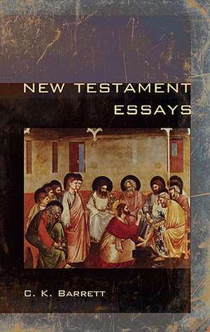 New Testament Essays de C. K. Barrett