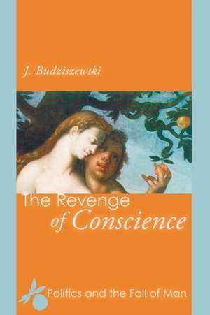 The Revenge of Conscience de J. Budziszewski