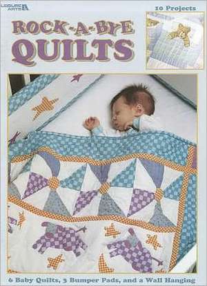 Rock-A-Bye Quilts de Leisure Arts