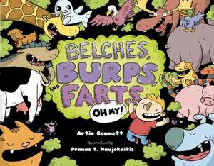 Belches, Burps, and Farts-Oh My!: Out of the Box de Artie Bennett