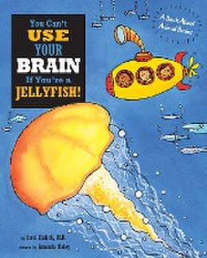 You Can't Use Your Brain If You're a Jellyfish de Fred Ehrlich