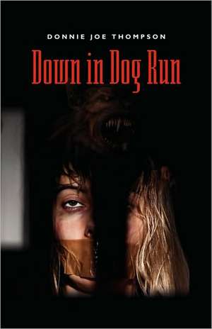 Down in Dog Run de Donnie Joe Thompson