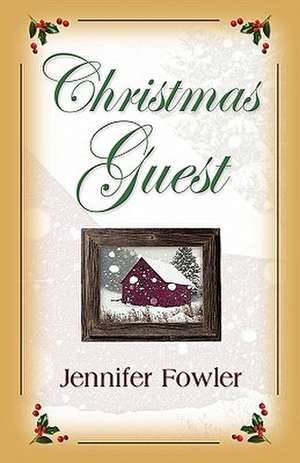 Christmas Guest de Jennifer Fowler