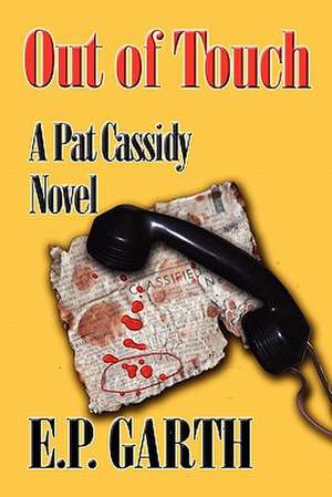 Out of Touch: A Pat Cassidy Novel de E. P. Garth