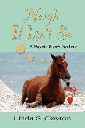 Neigh It Isn't So de Linda Clayton