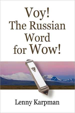 Voy! the Russian Word for Wow! de Lenny Karpman