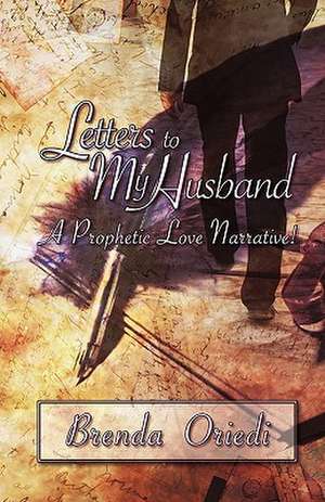 Letters to My Husband de Brenda Oriedi