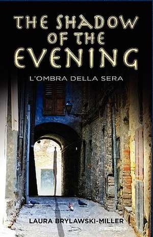 The Shadow of the Evening de Laura Brylawski-Miller