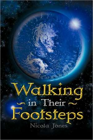 Walking in Their Footsteps de Nicola Jones