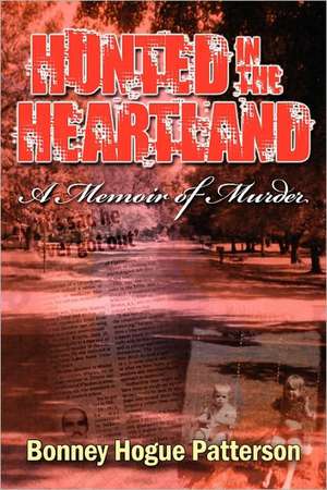 Hunted in the Heartland de Bonney Hogue Patterson