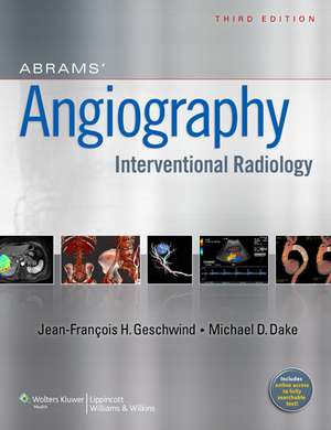 Abrams' Angiography: Interventional Radiology de Jeffrey Geschwind MD