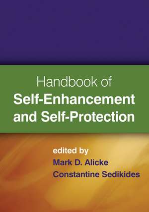 Handbook of Self-Enhancement and Self-Protection de Mark D. Alicke