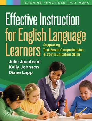 Effective Instruction for English Language Learners: Supporting Text-Based Comprehension and Communication Skills de Julie Jacobson