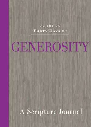 Forty Days of Generosity: A Scripture Journal de Abingdon Press